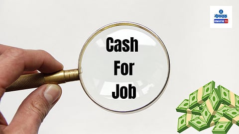 Cash For Job, Goa Government Job Scam, Goa Job Fraud