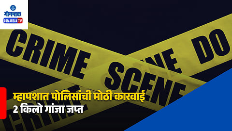 Mapusa Ganja Arrest