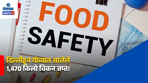 Goa FDA Chicken Seizure