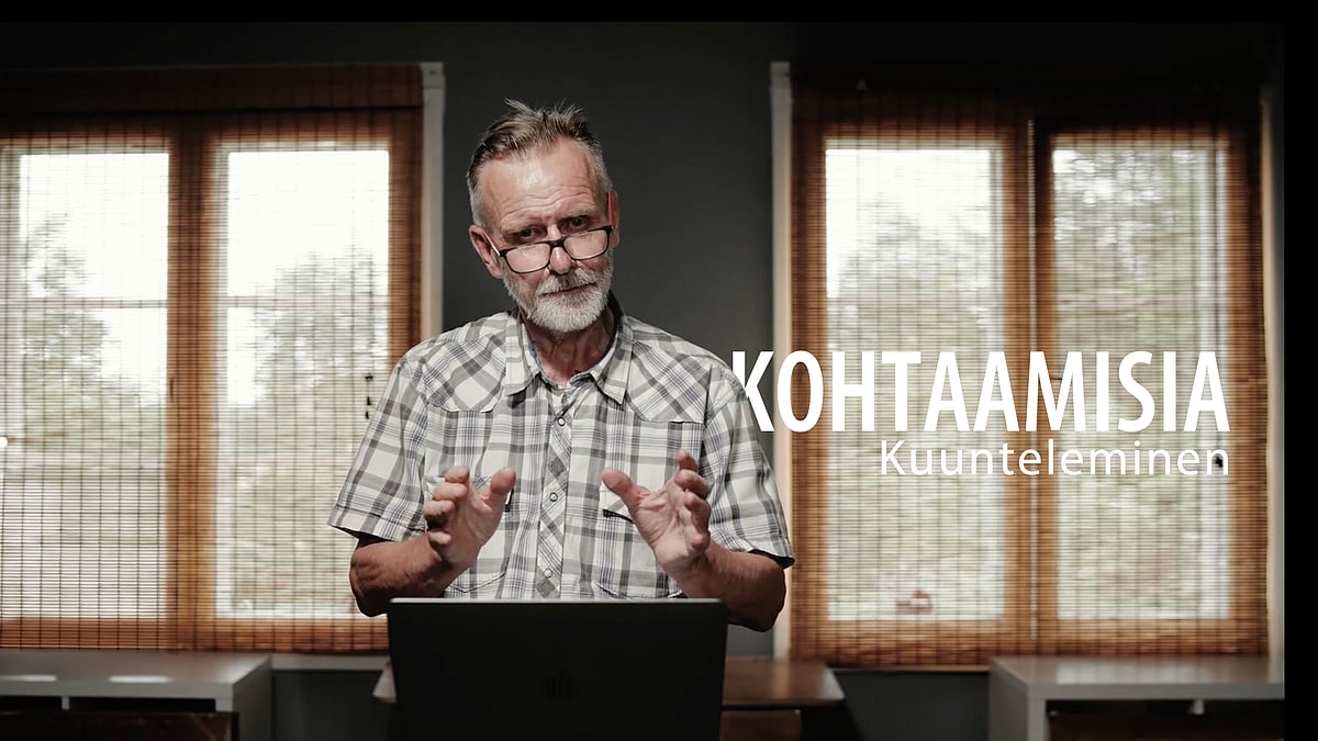 Kohtaamisia-videosarjassa aiheena kuunteleminen.