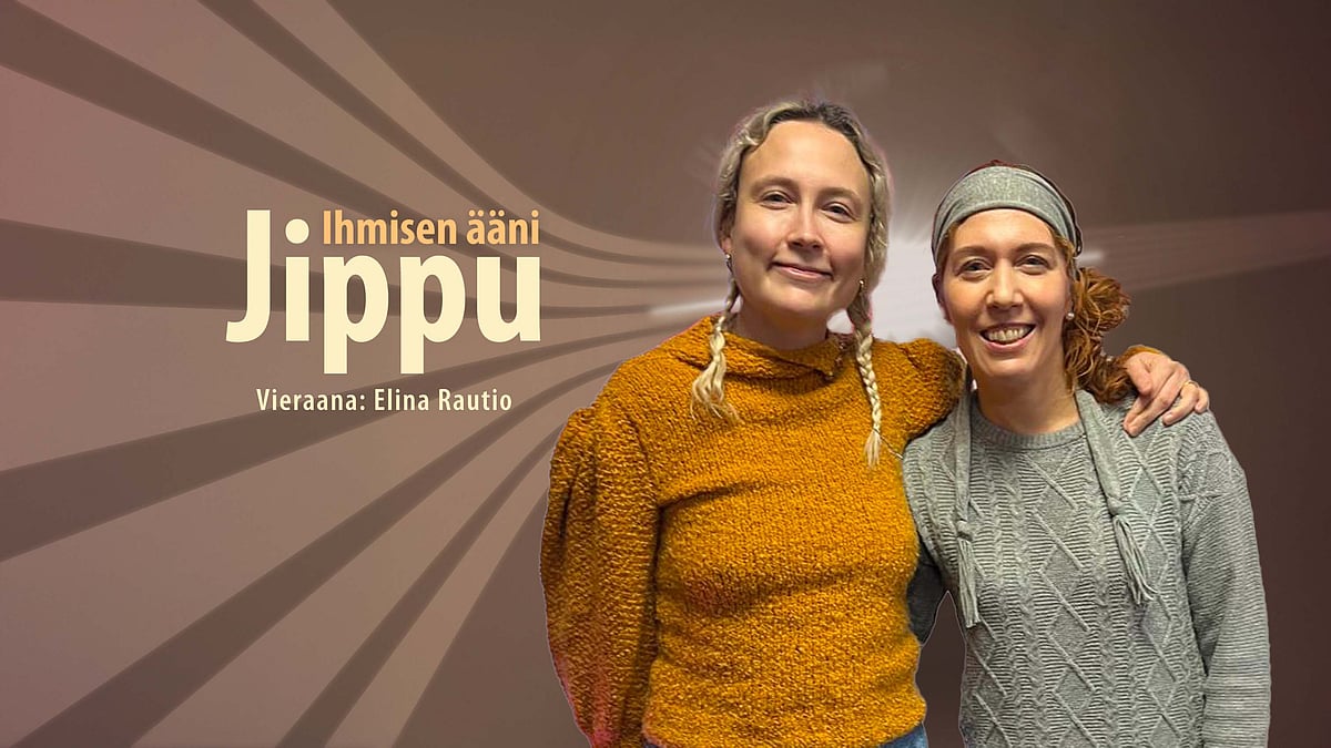 Jippu ja ihmisen ääni -podcastissa vieraana Elina Rautio.