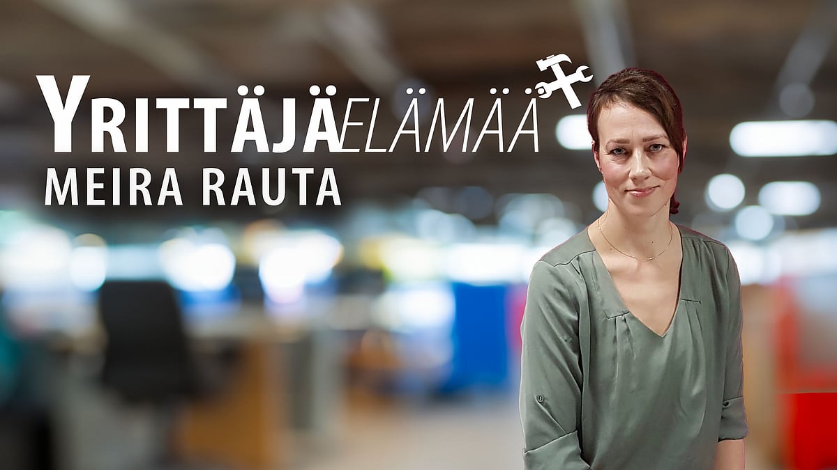 Yrittäjäelämää-podcastissa vieraana Meira Rauta.