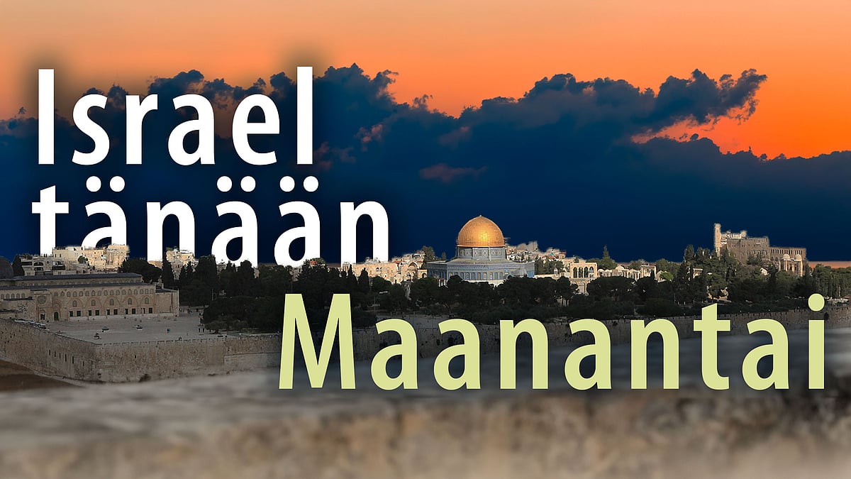 Israel tänään - maanantai