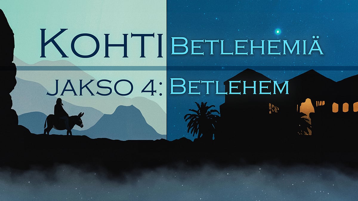 Kohti Betlehemiä -podcastin jakso 4 Betlehem.