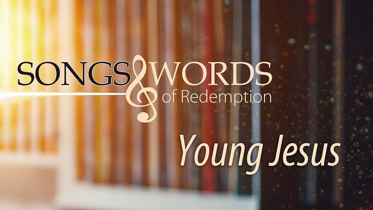 Songs and Words -podcast - Young Jesus.