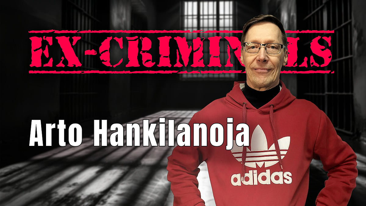 Ex Criminals -podcastissa Arto Hankilanoja