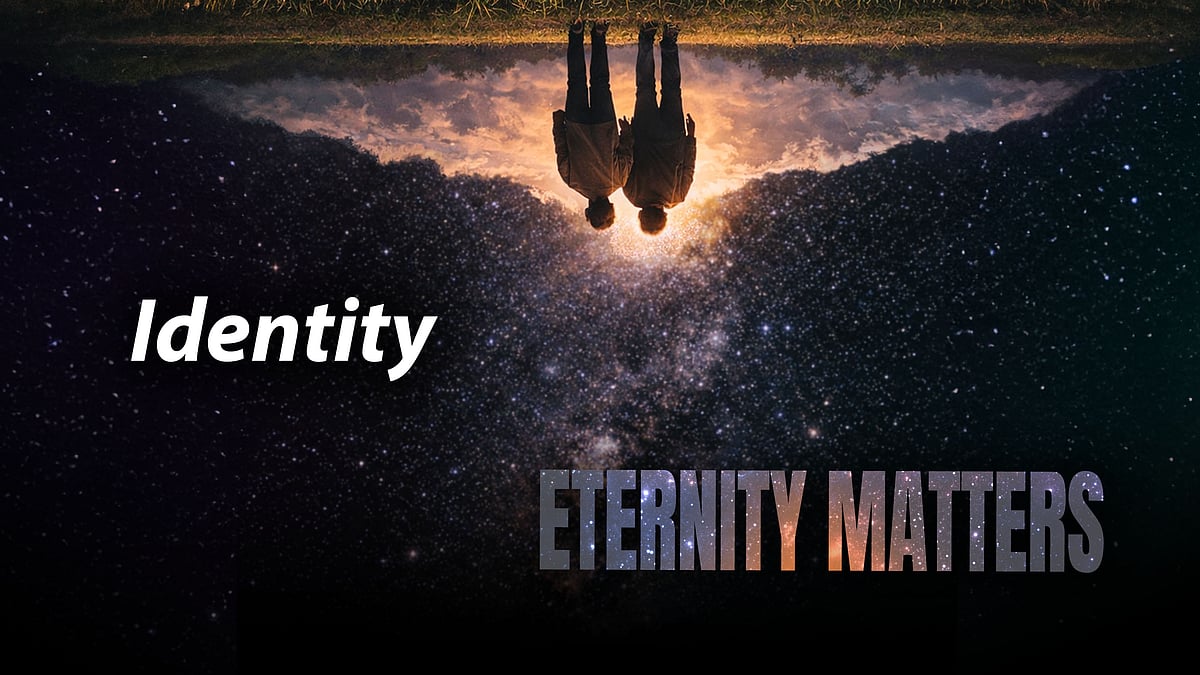 Eternity Matters -podcast, episode: Identity.