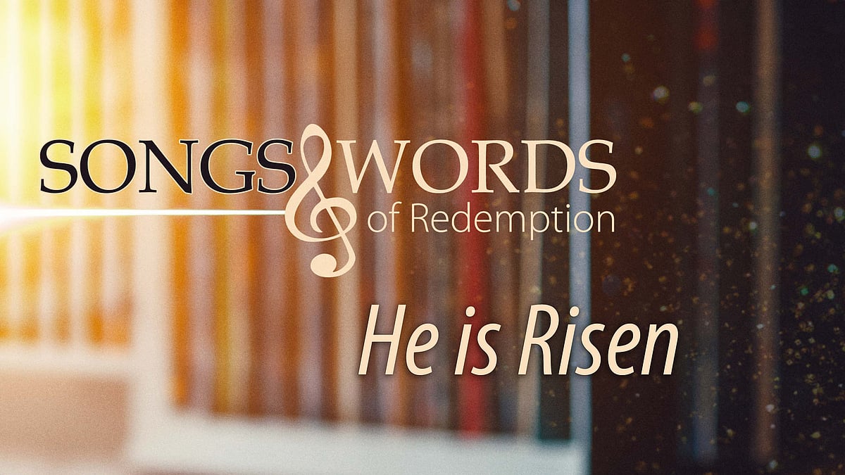 He is Risen - 12/2026