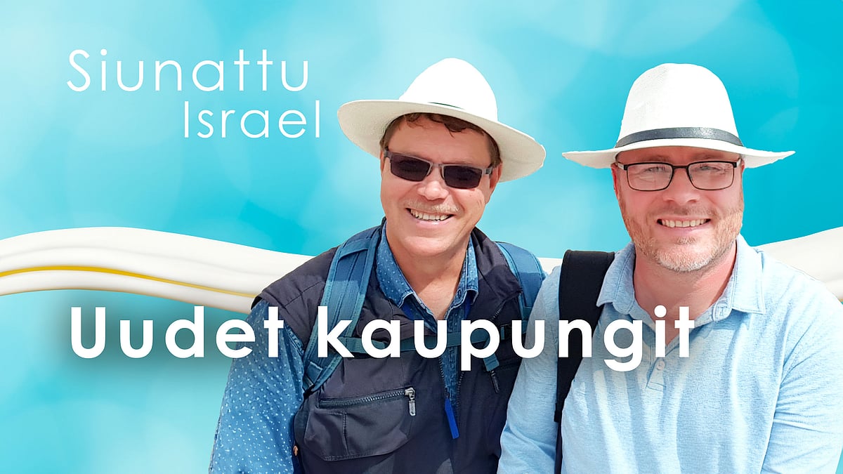 Siunattu Israel - Uudet kaupungit - Ulla ja Veikko Nuoraho - Juha Hakala ja Harri Kröger