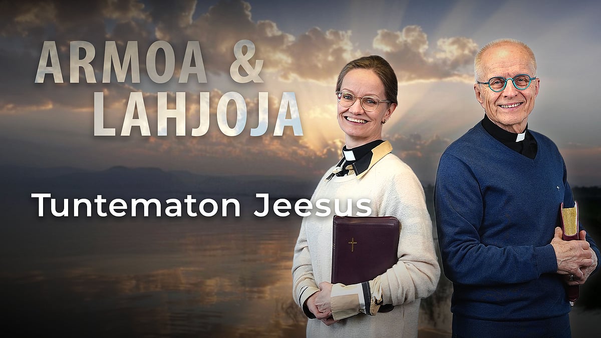 Armoa & lahjoja - Tuntematon Jeesus - Eero Junkkaala ja Lea Kujanpää