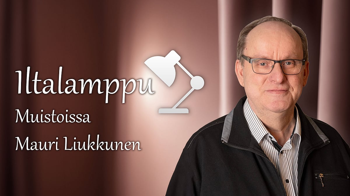 Iltalamppu-podcastissa muistoissa Mauri Liukkunen.