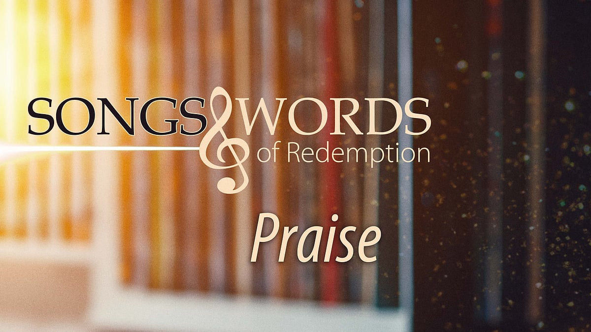 Songs and Words -podcast, episode: Praise.