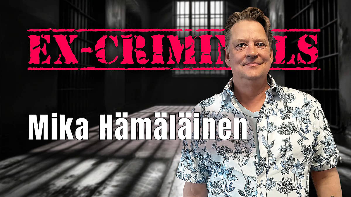 Ex-Criminals-podcastissa Mika Hämäläinen - Ali Niemelä ja Lauri Johansson