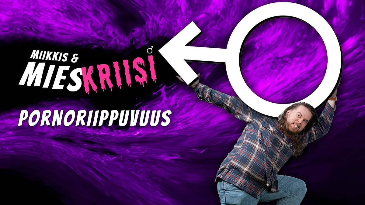 Mieskriisi-podcastissa aiheena pornoriippuvuus ja seksiriippuvuus