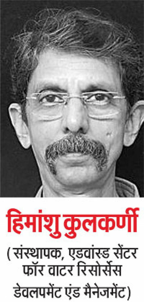 हिमांशु कुलकर्णी 
(संस्थापक, एडवांस्ड सेंटर फॉर वाटर रिसोर्सेस डेवलपमेंट एंड मैनेजमेंट)