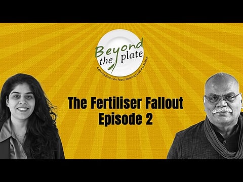 Fertiliser fallout: A war & its impacts on what we produce & eat