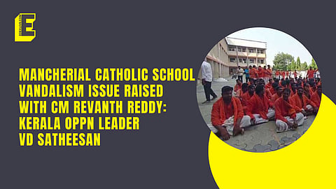 Mancherial Catholic school vandalism issue raised with CM Revanth Reddy:  Kerala Oppn Leader VD Satheesan