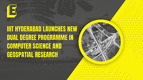 IIIT Hyderabad launches new Dual Degree Programme in computer science and geospatial research