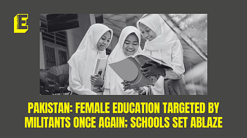 Three girls' schools have been burnt down this month in Pakistan