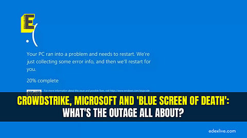 Crowdstrike, Microsoft and 'Blue Screen of Death': What's the outage all about?