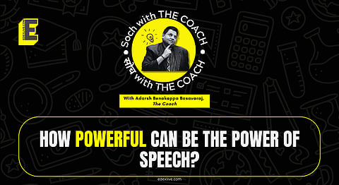 Soch with the Coach: How powerful can be the Power of Speech?