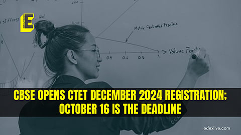 CBSE opens CTET December 2024 registration; October 16 is the deadline