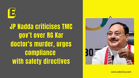 JP Nadda criticises TMC gov’t over RG Kar doctor's murder