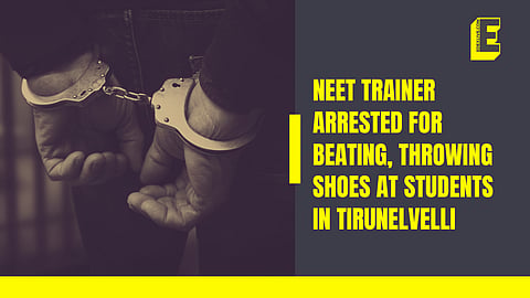 Tamil Nadu: NEET trainer booked for beating, throwing shoes at students