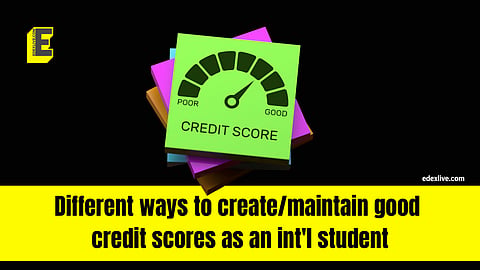 Different ways to create/maintain good credit scores as an int'l student