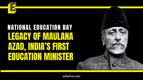 Maulana Abul Kalam Azad’s legacy in India’s education system | National Education Day