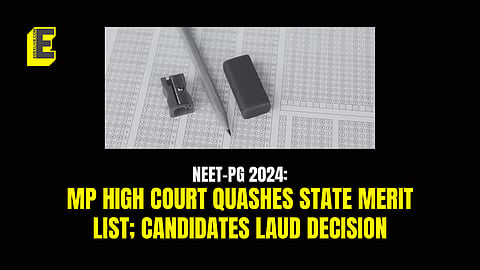 “MP High Court judgement is exactly what we hoped for”: Petitioner on quashing of NEET-PG 2024 state merit list