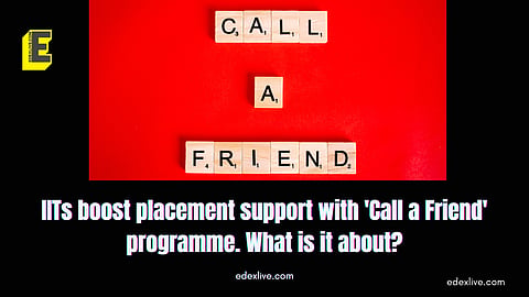 IIT's Call a friend programme