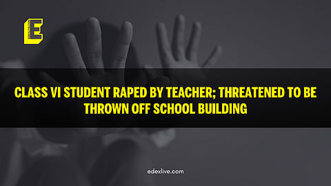 Class VI student raped by teacher in Porbandar