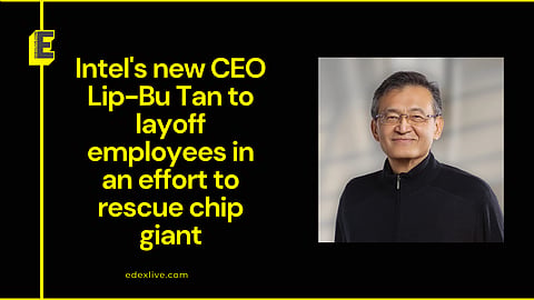 Intel CEO Lip-Bu Tan to layoff employees