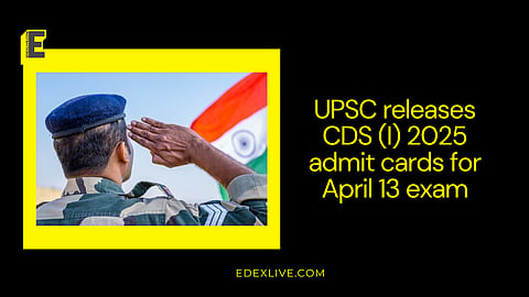 UPSC CDS (I) 2025 admit cards