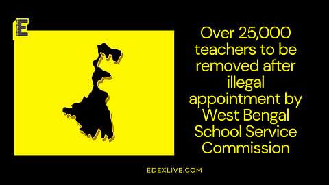 25,000 teachers to be removed after illegal appointment  by WBSSC
