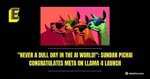 "Never a dull day in the AI world!": Sundar Pichai congratulates Meta on LLama 4 launch