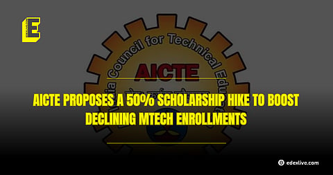 AICTE proposes a 50% scholarship hike 