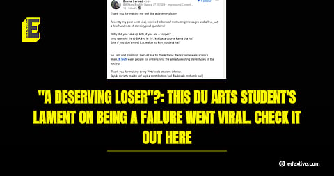 VIRAL: DU Arts student's lament on being a failure