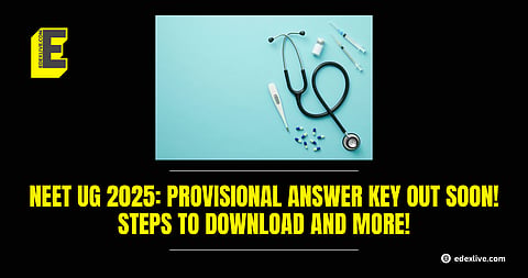 NEET UG 2025: Provisional answer key out soon!