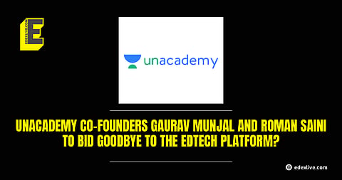 Unacademy founders to bid goodbye?