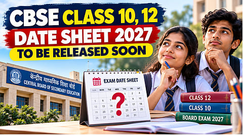 CBSE Class 10, 12 Date Sheet 2027 Awaited