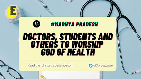 Medical colleges in Madhya Pradesh to worship god of health | (Pic: Edexlive)