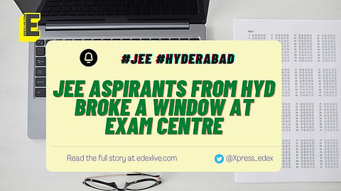 JEE Mains exam: At the exam centre in Aurora College, Hyderabad, students break a window. Here's why