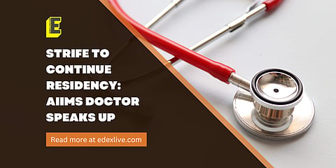 Strife to continue residency: AIIMS doctor speaks up | (Pic: EdexLive)