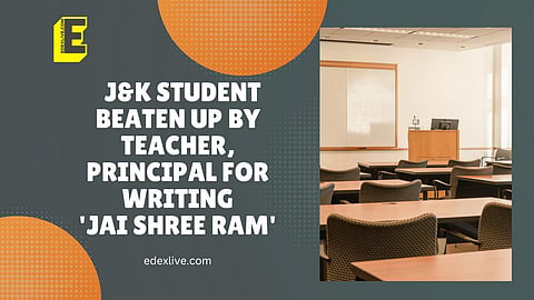 J&K student beaten up by teacher, principal for writing 'Jai Shree Ram' | (Pic: EdexLive)