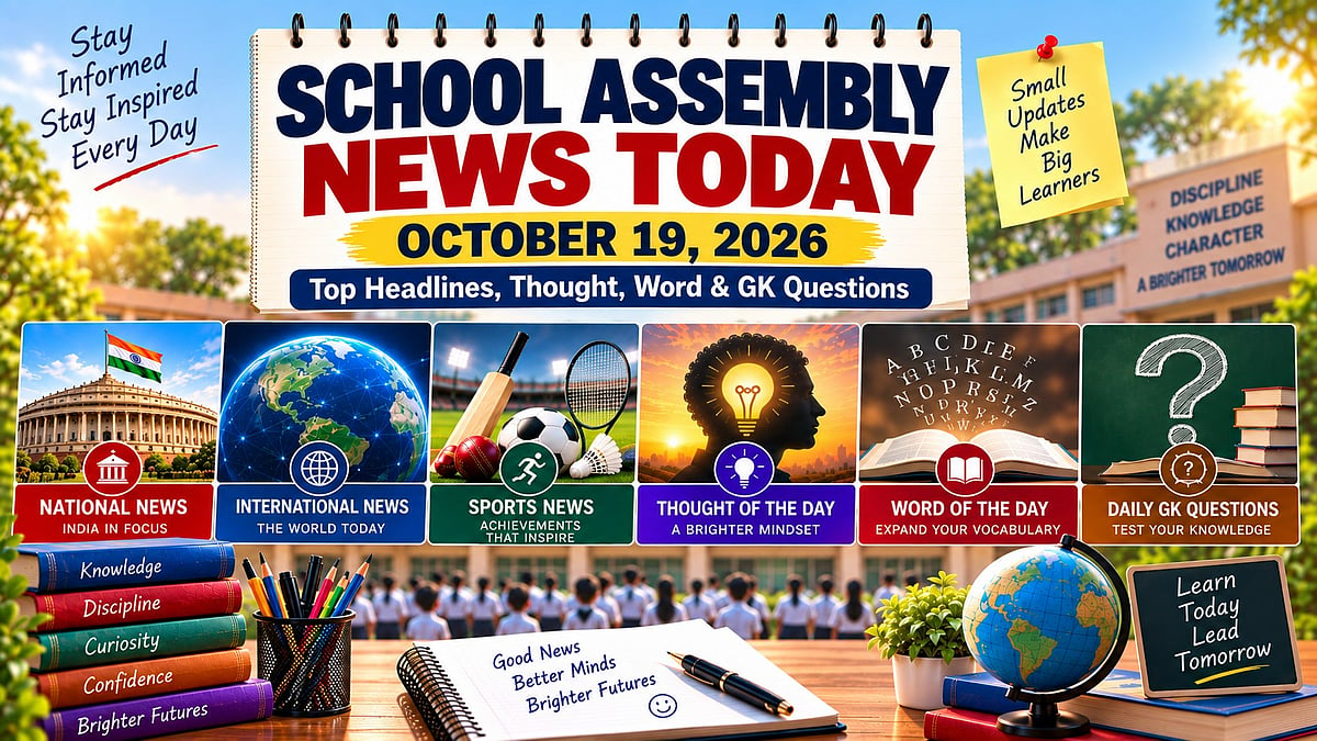 School Assembly News October 19, 2026: Headlines, Thought & GK