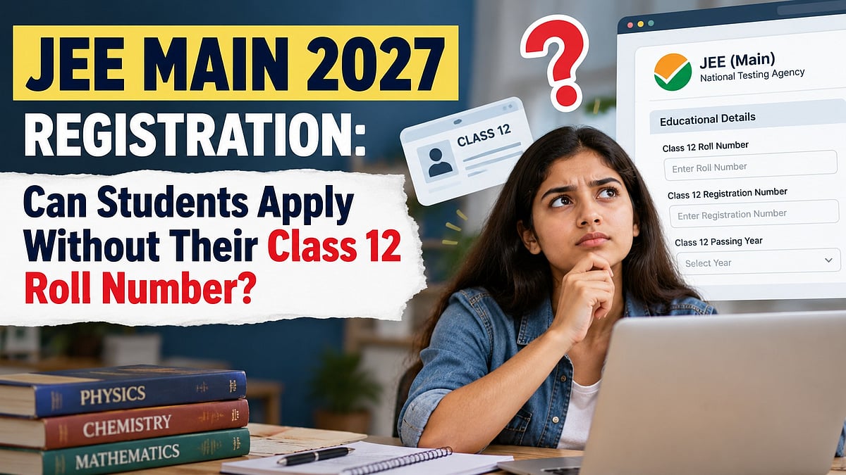 JEE Main 2027: Can You Apply Without Class 12 Roll Number?