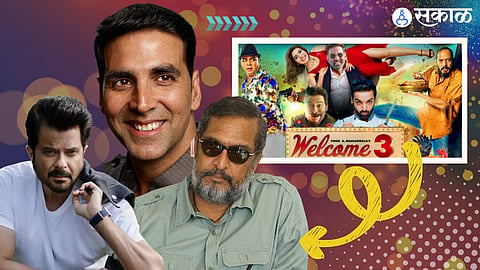  welcome 3. akshay kumar, nana patekar, anil kapoor, hera pheri 3