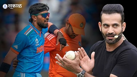  Irfan Pathan on Hardik Pandya Marathi News